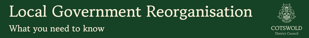 Text on a green background reading Local Government Reorganisation What you need to know